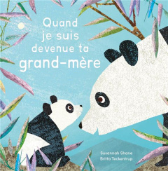 Quand je suis devenue ta grand-mère - Shane Susannah ; Teckentrup Britta