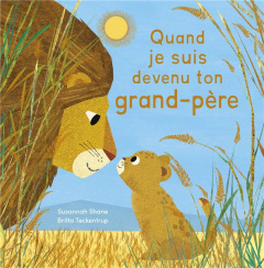 Quand je suis devenu ton grand-père - Shane Susannah ; Teckentrup Britta