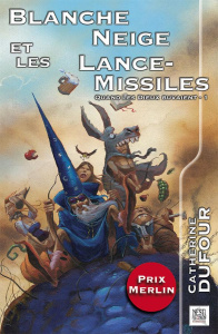 Quand les Dieux Buvaient Tome 1 : Blanche Neige et les lance-missiles. Edition revue et augmentée - Dufour Catherine