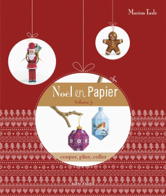Noel en papier/3/ / Couper, plier, coller - Taslé Marion