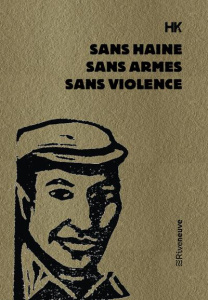 Sans haine, sans armes, sans violence - HK