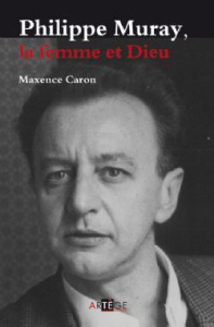 PHILIPPE MURAY, LA FEMME DE DIEU - CARON, MAXENCE