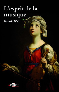 L'ESPRIT DE LA MUSIQUE - BENOIT XVI,