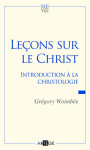 LECONS SUR LE CHRIST - INTRODUCTION A LA CHRISTOLOGIE - WOIMBEE, GREGORY