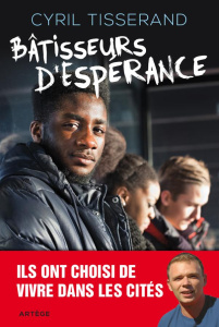 BATISSEURS D'ESPERANCE - TISSERAND, CYRIL