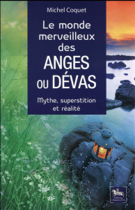 Le monde merveilleux des Anges ou Dévas - Coquet Michel