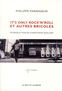 It's only rock'n'roll et autres bricoles - Paringaux Philippe ; Quillien Christophe