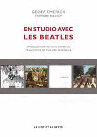 En studio avec les Beatles. Les mémoires de leur ingénieur du son - Emerick Geoff ; Massey Howard ; Costello Elvis ; P