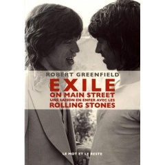 Exile On Main Street. Une saison en enfer avec les Rolling Stones, Edition revue et corrigée - Greenfield Robert ; Paringaux Philippe