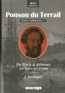 Alfu présente Ponson du Terrail. Textes commentés 1 : De Paris a Athènes - ALFU