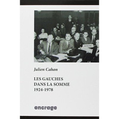 Les gauches dans la Somme (1924-1978) - Cahon Julien ; Nivet Philippe