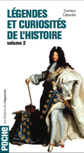 Légendes et curiosités de l'Histoire. Volume 2 - CABANES AUGUSTIN