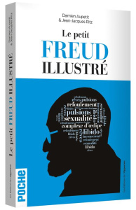 Le petit Freud illustré. Vocabulaire impertinent de la psychanalyse - Aupetit Damien ; Ritz Jean-Jacques ; Roussillon Re