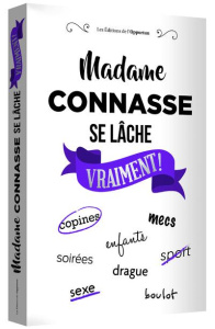 Madame Connasse se lâche vraiment ! - CONNASSE MADAME