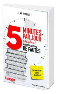 5 minutes par jour pas plus pour ne plus faire de fautes - Maillet Jean