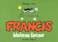 Francis blaireau farceur - Bouilhac Claire ; Raynal Jake