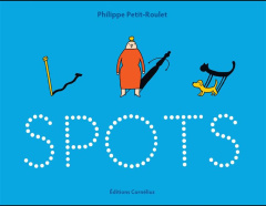 Spots - Petit-Roulet Philippe