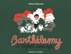 Barthélémy. L'enfant sans âge - Roussin Simon