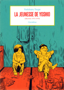 La jeunesse de Yoshio (Oeuvres 1973-1974) - Tsuge Yoshiharu