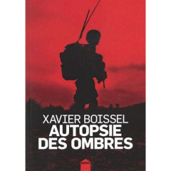 Autopsie des ombres - Boissel Xavier