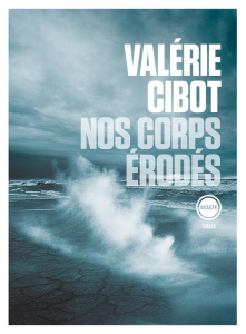 Nos corps érodés - Cibot Valérie