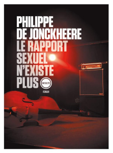 Le rapport sexuel n'existe plus - Jonckheere Philippe de