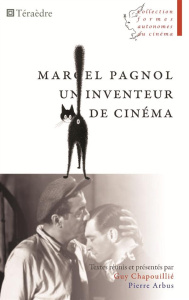 Marcel Pagnol, un inventeur de cinéma - Chapouillié Guy ; Arbus Pierre