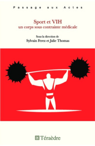 Sport et VIH. Un corps sous contrainte médicale - Ferez Sylvain ; Thomas Julie