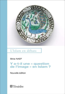 Y a-t-il une "question de l'image" en Islam ? - Naef Silvia
