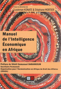 Manuel de l'intelligence économique en Afrique - Konate Loukman ; Mortier Stéphane ; Darankoum Sibi