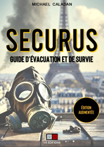 Securus. Guide de survie et d'évacuation, Edition revue et augmentée - Caladan Michael