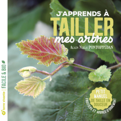 J'apprends à tailler mes arbres. Petit manuel de taille en douceur - Fruitiers et arbres d'ornement - Pontoppidan Alain ; Le Toquin Maëlle ; Moréteau Sy