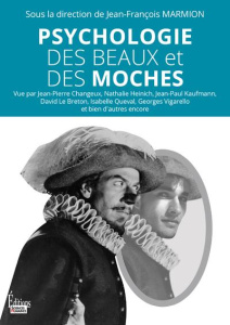 Psychologie des beaux et des moches - Marmion Jean-François ; Carol Anne ; Changeux Jean