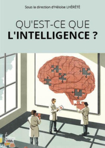 Qu'est-ce que l'intelligence ? - Lhérété Héloïse