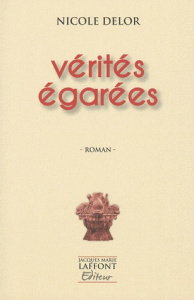 VERITES EGAREES - DELOR NICOLE