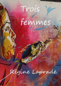 Trois femmes - Laprade Régine