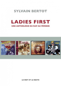 Ladies first. Une anthologie du rap féminin en 100 albums - Bertot Sylvain
