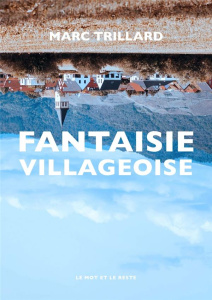 Fantaisie villageoise - Trillard Marc
