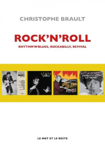 Rock'n'roll. Rhythm’n’blues, Rockabilly, Revival - Brault Christophe