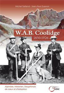 W.A.B. Coolidge. 1850-1926 - Tailland Michel ; Zuanon Jean-Paul ; Labande Franç