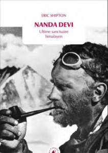 Nanda devi. Ultime sanctuaire himalayen - Shipton Eric ; Mille Didier ; Shipton John ; Tilma