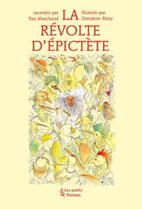 La révolte d'Epictète - Marchand Yan ; Mary Donatien