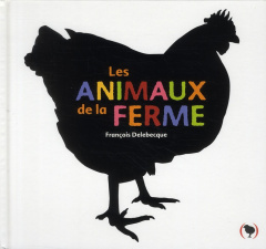 Les animaux de la ferme - Delebecque François