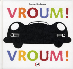 Vroum ! Vroum ! - Delebecque François