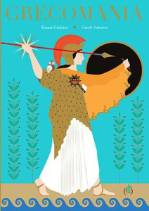 Grecomania - Giuliani Emma ; Saturno Carole