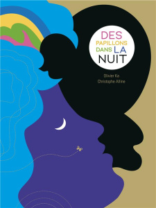 Des papillons dans la nuit - Ka Olivier ; Alline Christophe