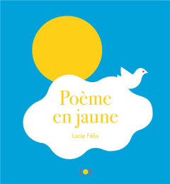 Poème en jaune - Félix Lucie