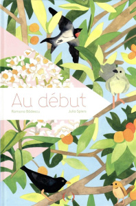 Au début - Spiers Julia ; Badescu Ramona