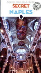 Secret Naples - Ceva Grimaldi Valerio ; Franchini Maria