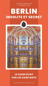 Berlin insolite et secrète - Wolf Tom ; Roy Manuel ; Sassi Roberto